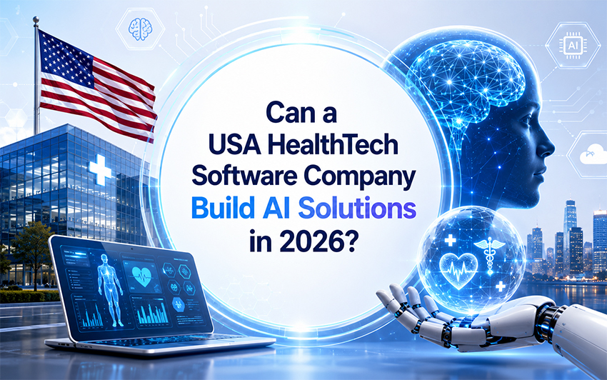 Can a USA HealthTech Software Company Build AI in 2026?